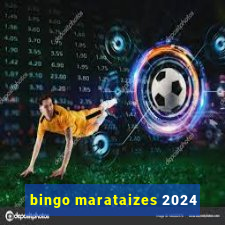 bingo marataizes 2024